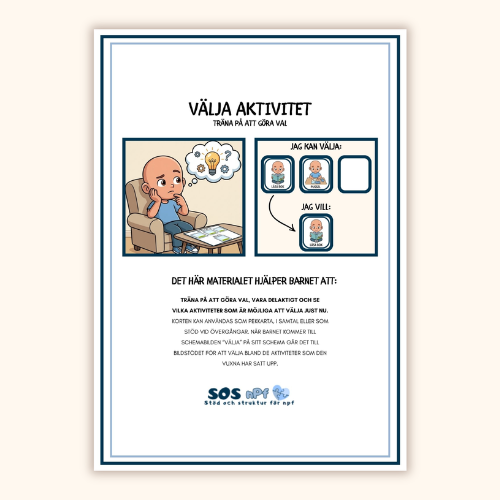välja aktivitet, att göra val och träna självständighet. SOS-NPF